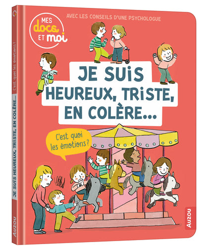 Mes docs et moi - Je suis heureux, triste, en colère... - Auzou
