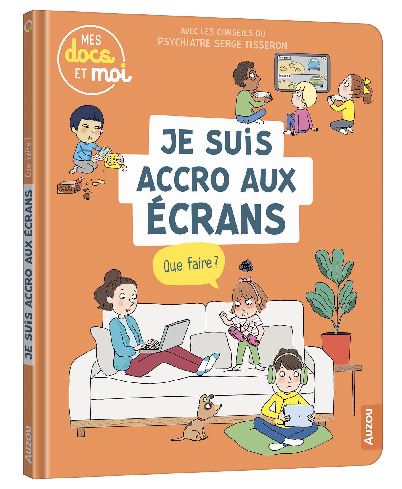 Mes docs et moi - Je suis accro aux écrans, que faire ? - Auzou